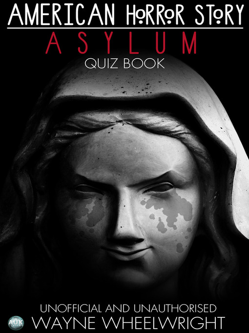 Title details for American Horror Story Asylum Quiz Book, Season 2 by Wayne Wheelwright - Available